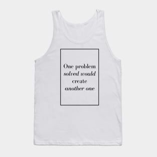 One problem solved would create another one - Spiritual Quote Tank Top